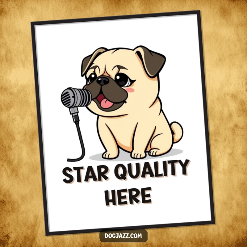 Funny Pug Rockstar Poster showcasing a pug passionately singing into a vintage microphone, perfect for dramatic and humorous decor.