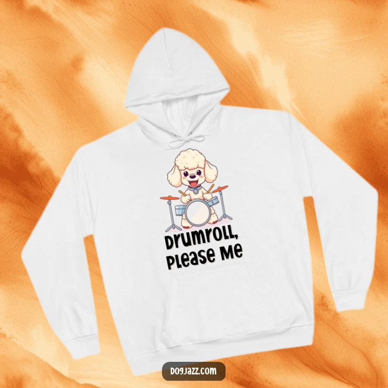Funny poodle hoodie depicting a joyful dog banging on a tiny drum set with infectious enthusiasm.