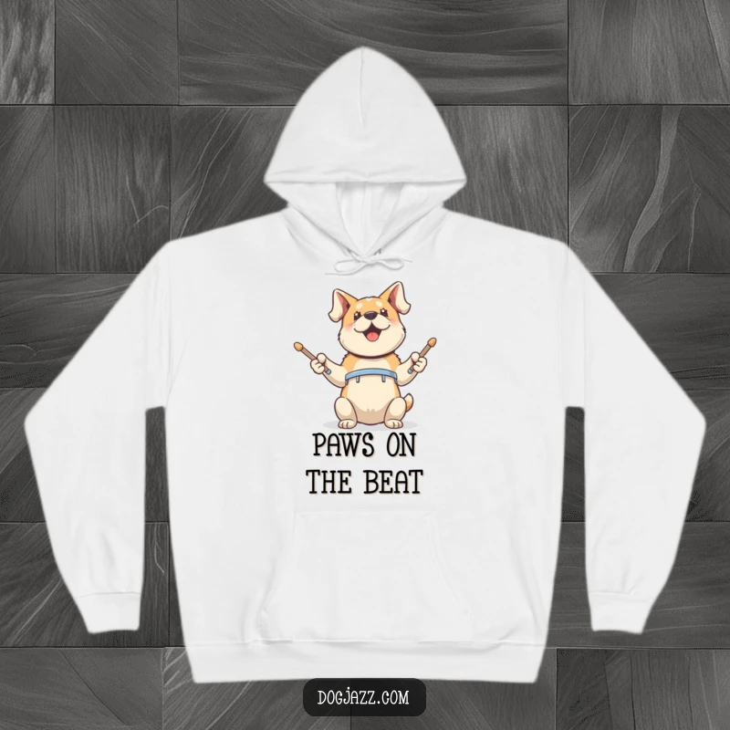 Funny Hoodie: an energetic dog tapping drumsticks with its front paws, radiating musical enthusiasm and warmth.