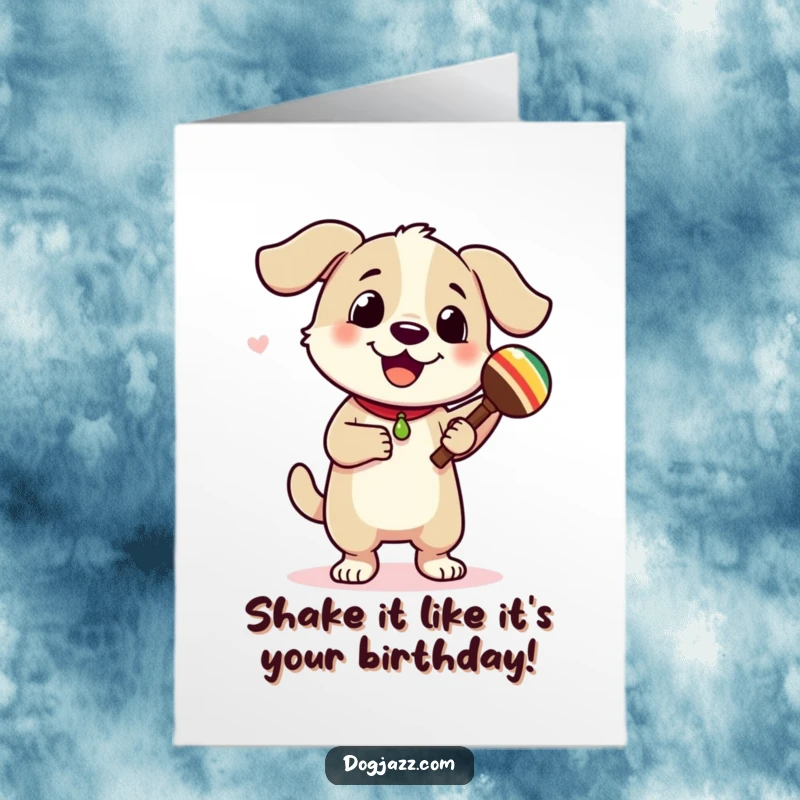 Funny Free Printable Birthday Card: A happy dog with big ears dances wildly, shaking colorful maracas with pure joy. Print and celebrate!