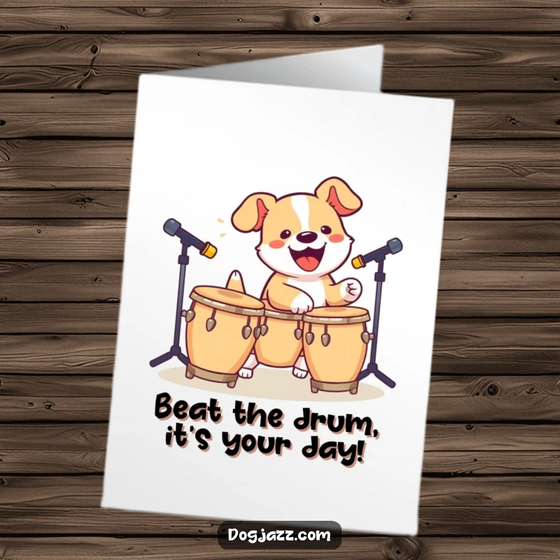 Funny Free Printable Birthday Card of a dog energetically playing bongos, creating a rhythmic celebration. A downloadable party starter.