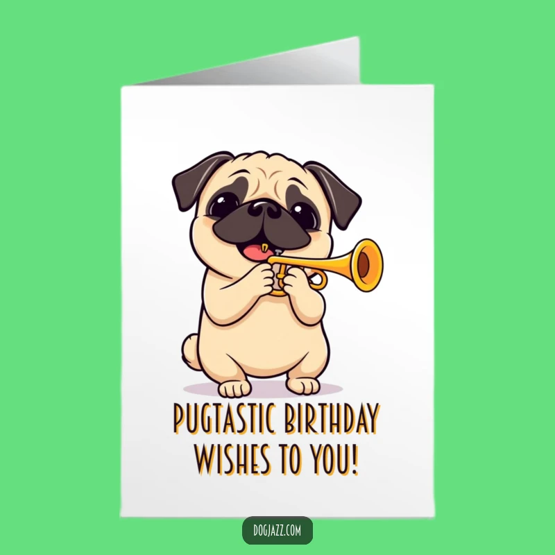 Free Printable Birthday Card: Funny Pug Trumpet Solo, Downloadable DIY Gift