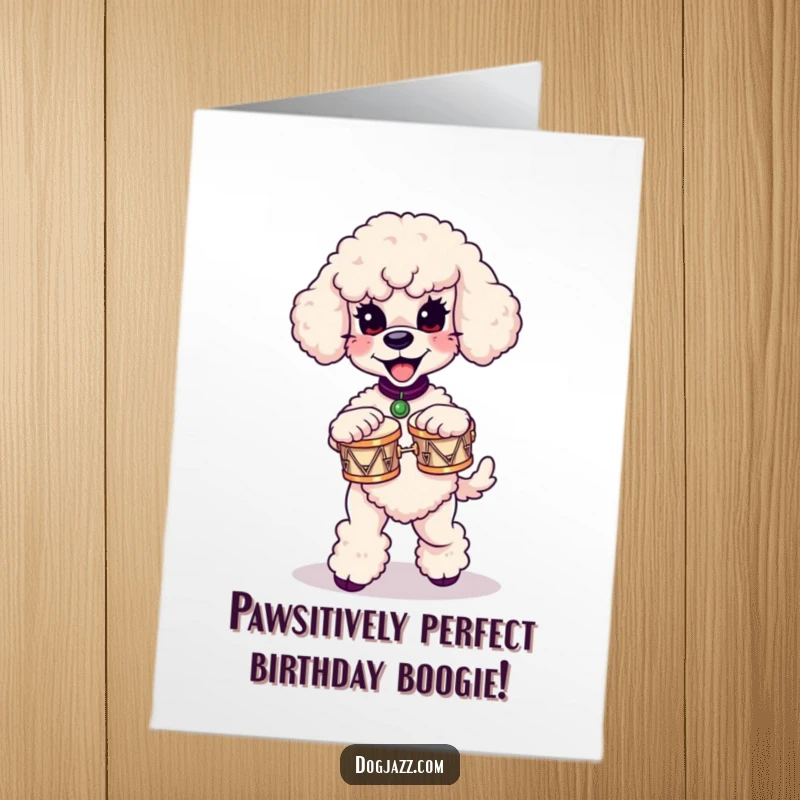 Funny Free Printable Birthday Card: A joyful poodle energetically dances, playing miniature bongos with musical flair.