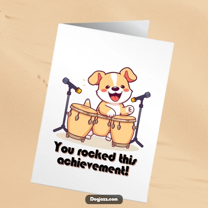 Funny Free Printable Congratulations Card showing a dog having a blast playing bongos, celebrating wins with great energy. A downloadable beat.