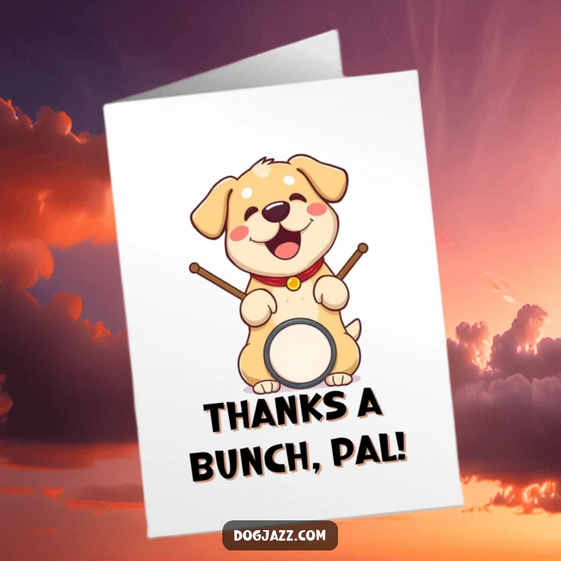 Funny Free Printable Thank You Card: Animated dog with drumsticks, enthusiastically playing drums to express heartfelt gratitude.