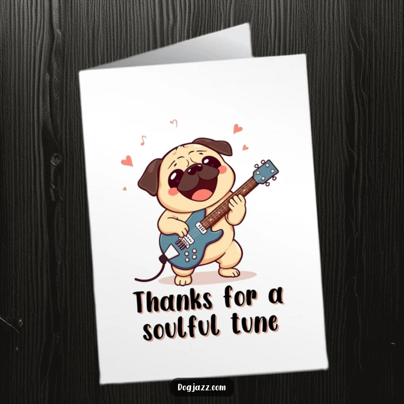 Funny Free Printable Thank You Card: A pug character excitedly playing a jazz guitar, sending groovy thanks.