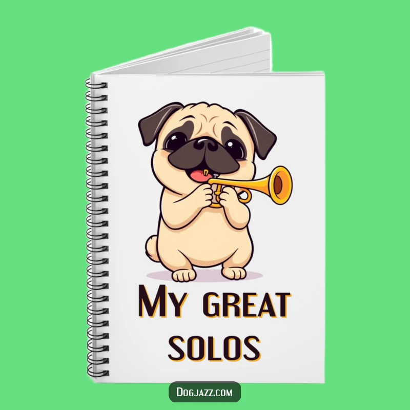Funny Pug Trumpet Notebook: Jot Down Your Musical Ideas!