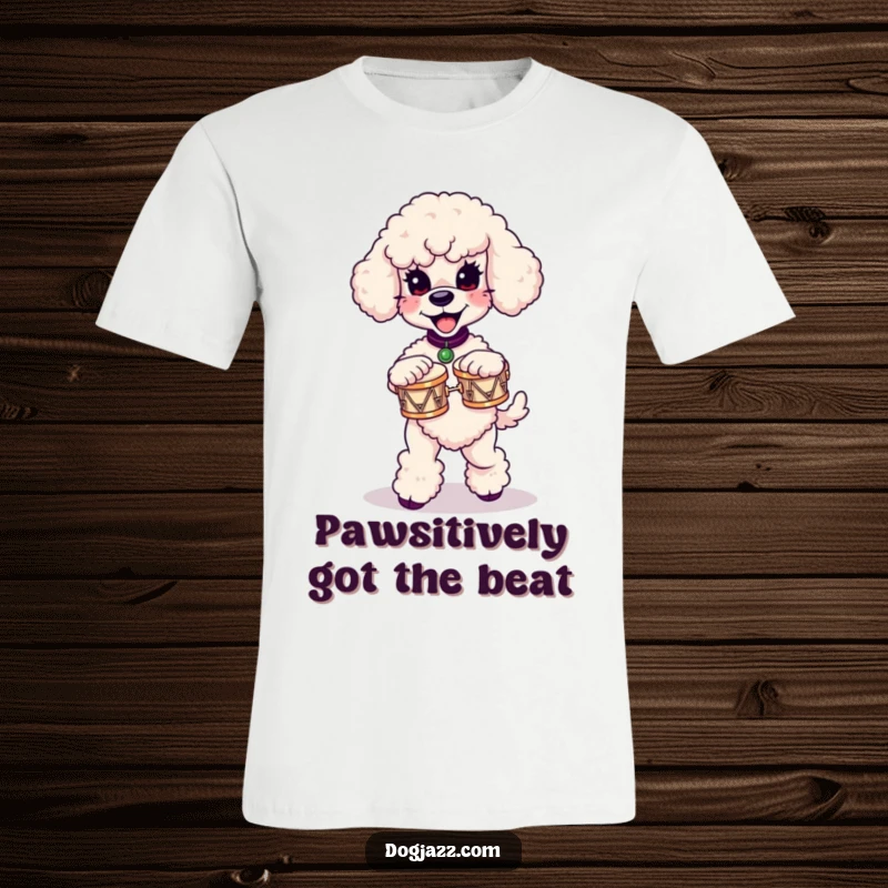 Funny poodle t-shirt showcasing a happy poodle energetically dancing and playing tiny bongos, ideal for music enthusiasts.